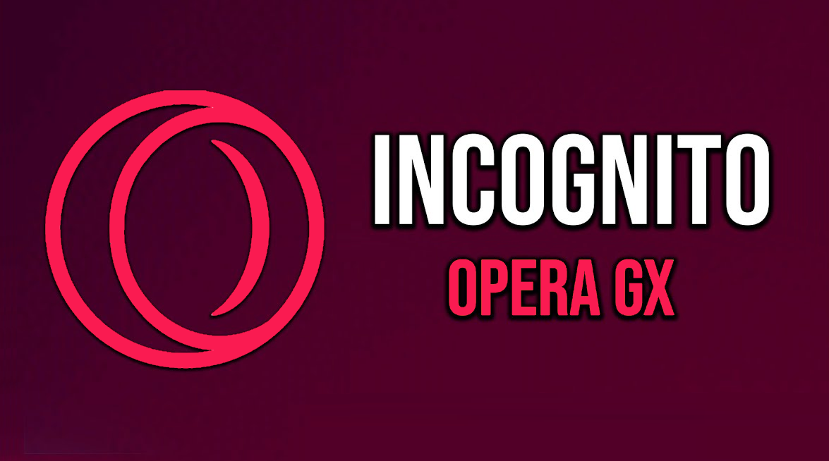 How to Go Incognito on Opera GX? A Complete Guide.